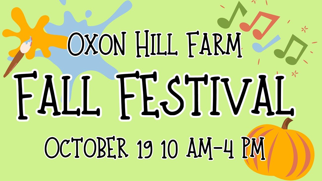 'Oxon Hill Farm Fall Festival October 19 10 AM- 4 PM' on a green background with a pumpkin